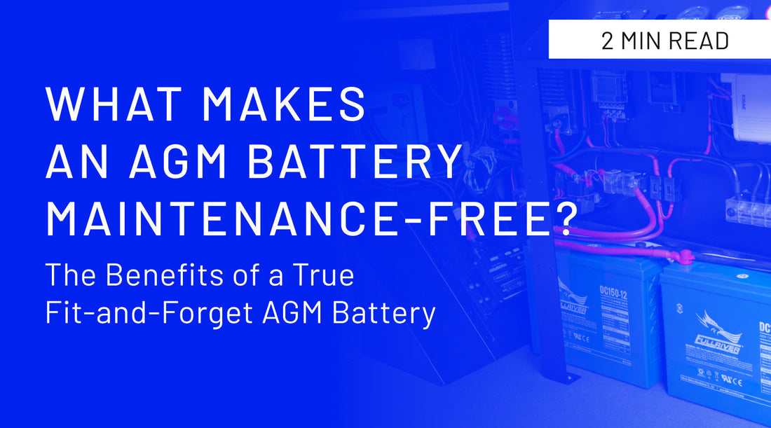 What Makes an Agm Battery Maintenance-free? And Why It Matters
